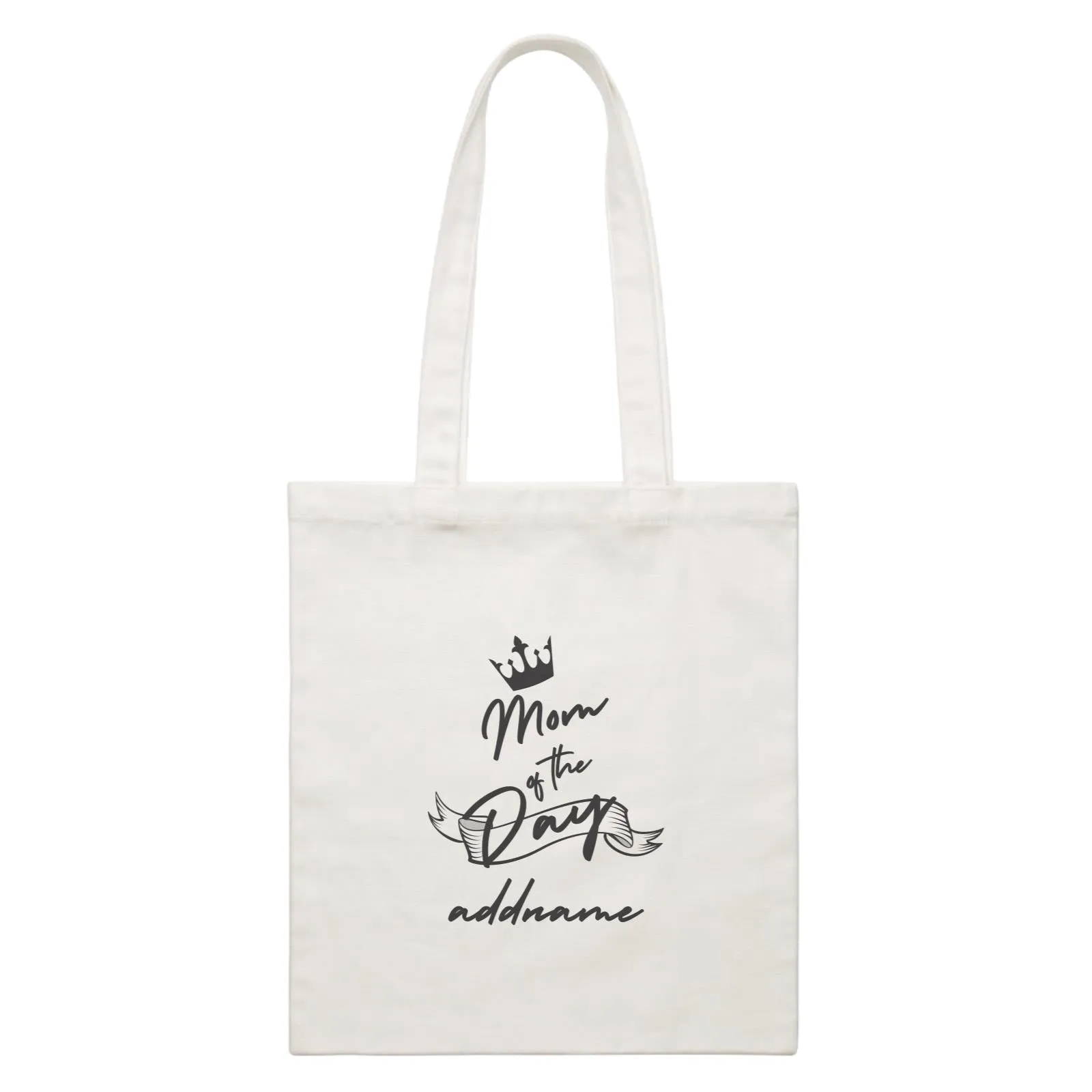 Birthday Typography Mom Of The Day Addname White Canvas Bag