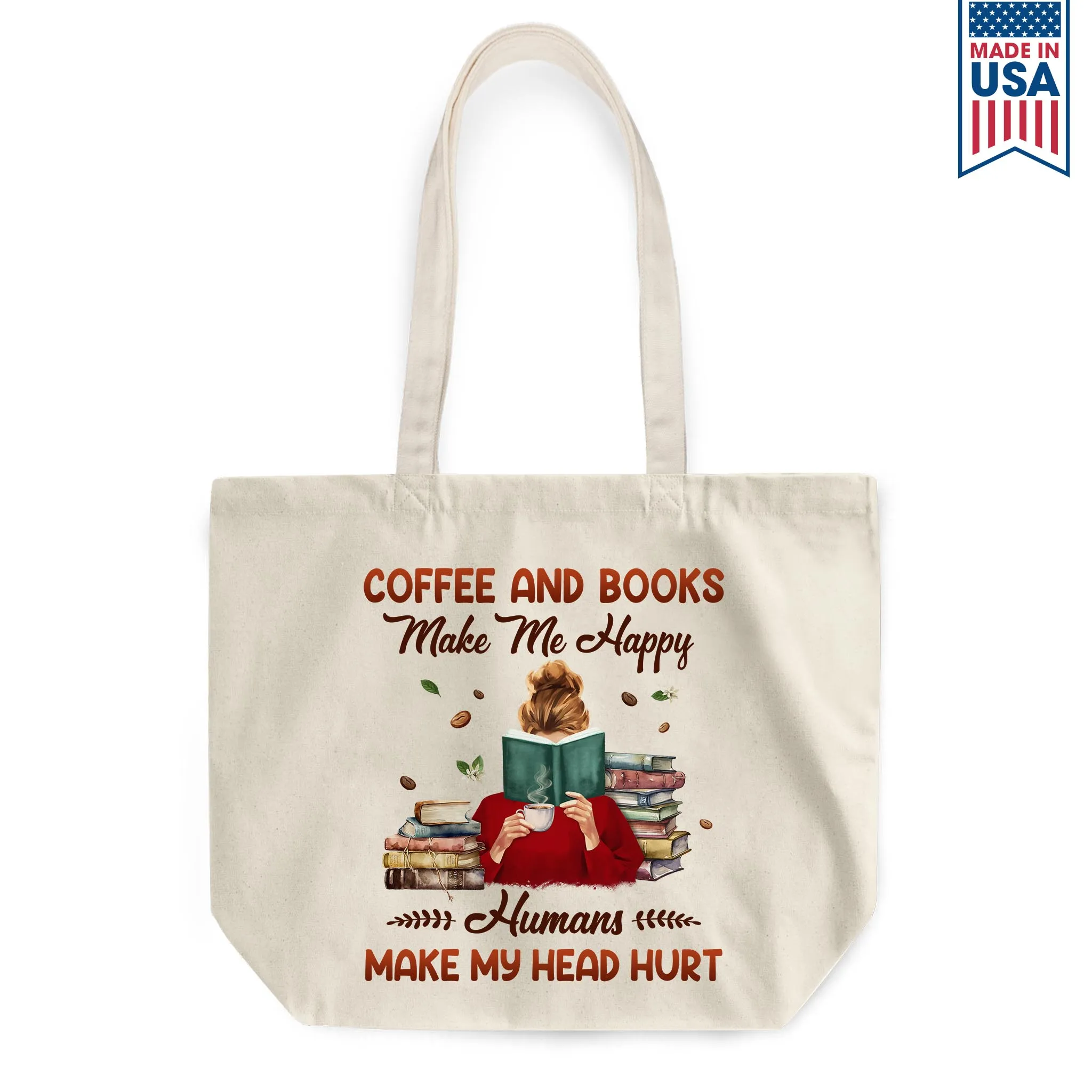 Coffee And Books Make Me Happy Humans Make My Head Hurt Book Lovers Gift TBW345