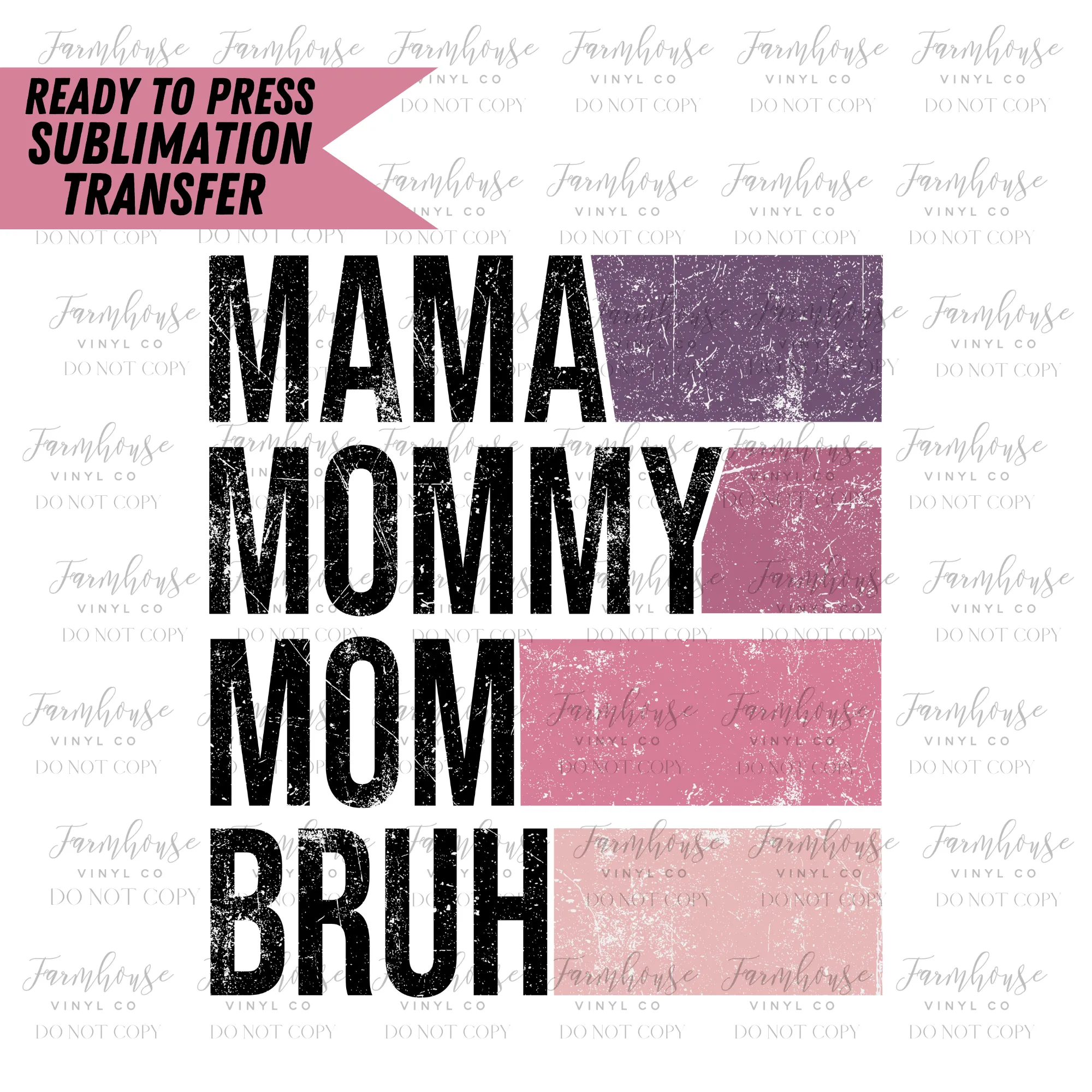 Mama Mommy Mom Bruh Ready To Press Sublimation Transfer