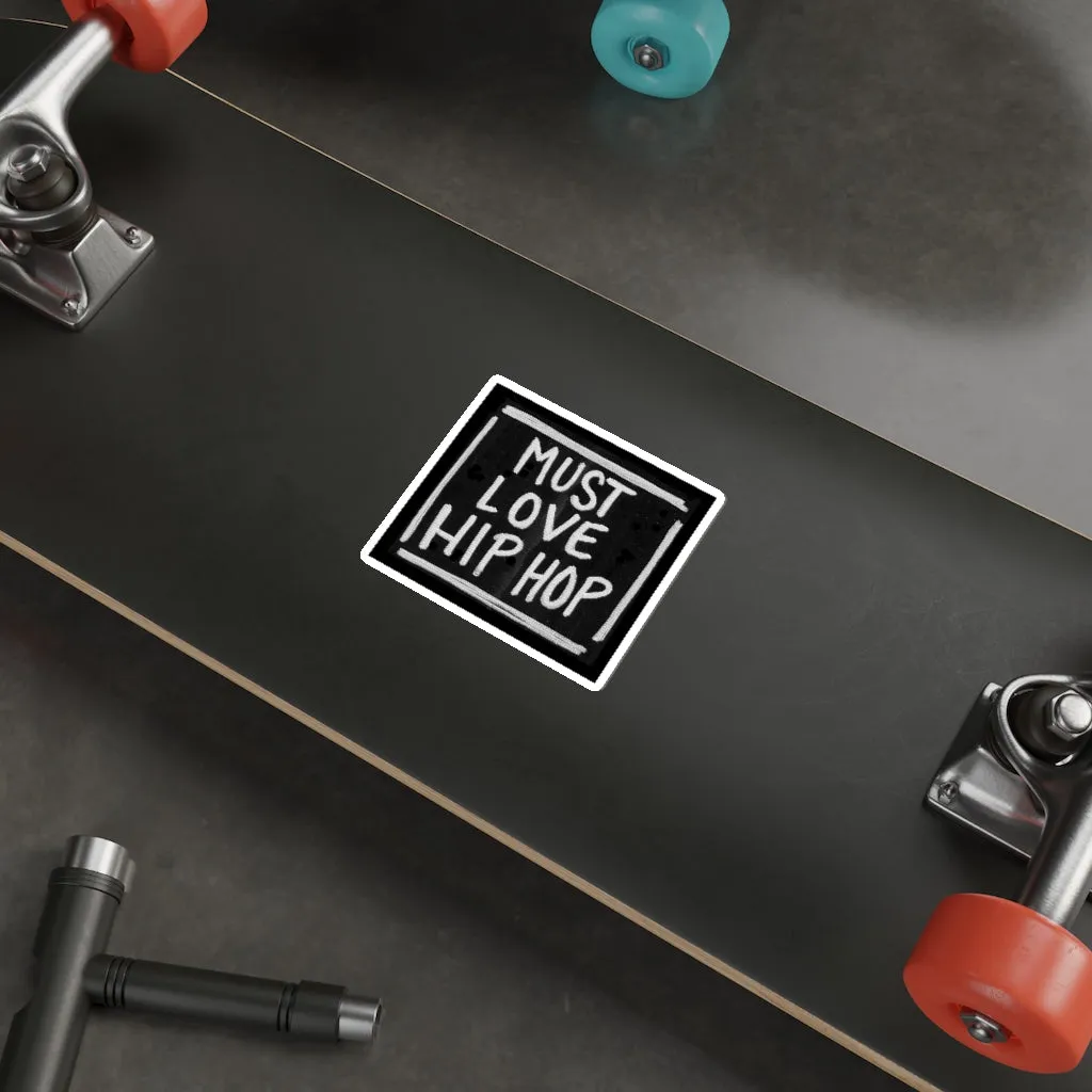 Must Love Hip Hop Die-Cut Sticker