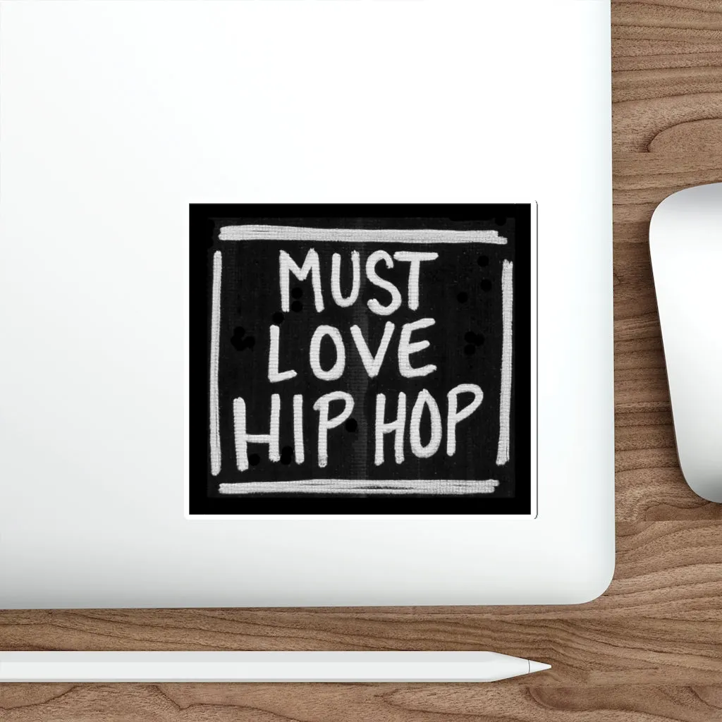 Must Love Hip Hop Die-Cut Sticker