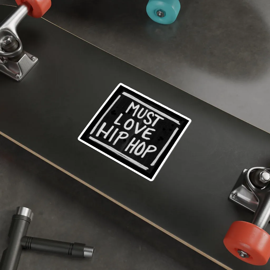 Must Love Hip Hop Die-Cut Sticker