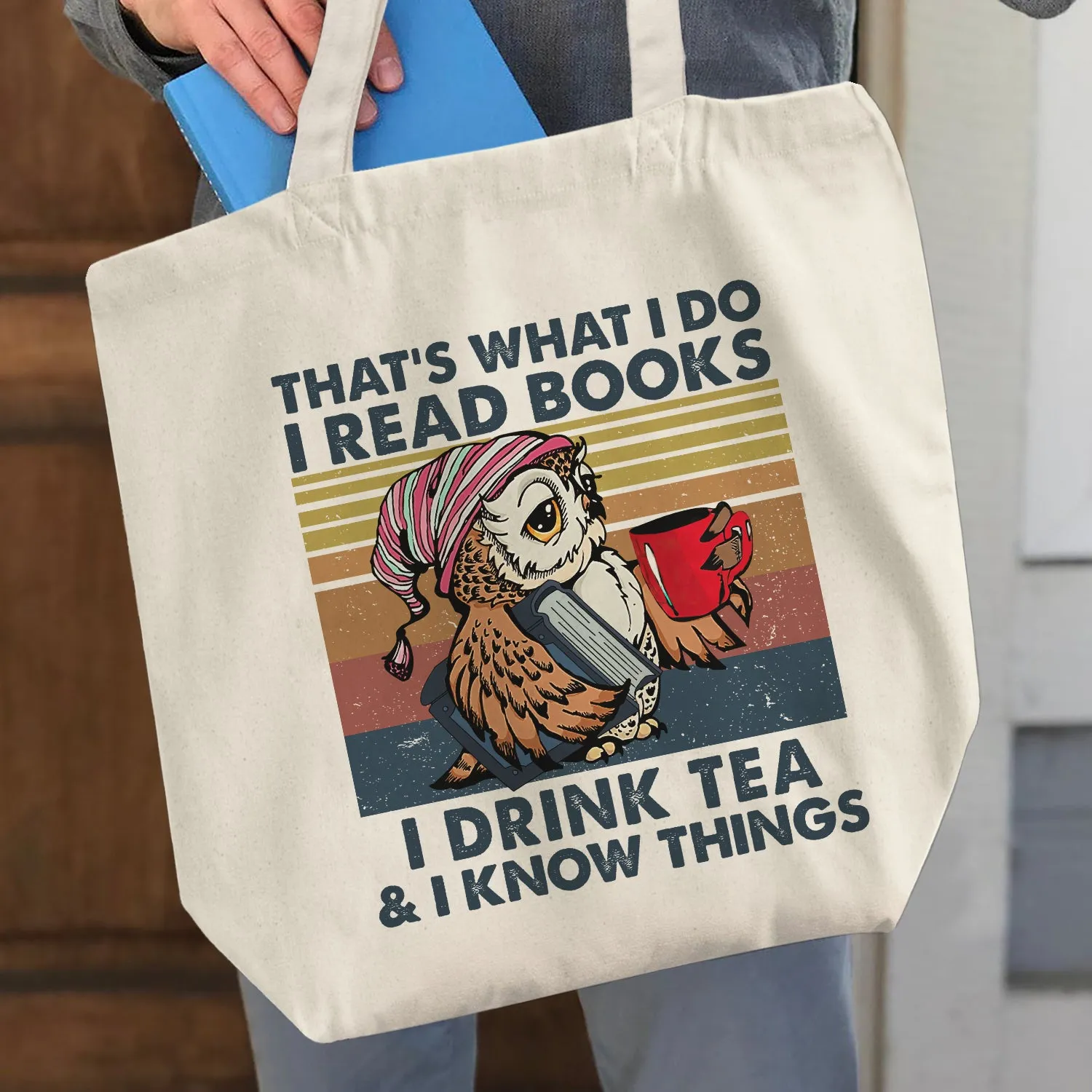 That's What I Do I Read Books I Drink Tea & I Know Things Book Lovers Gift TBW91